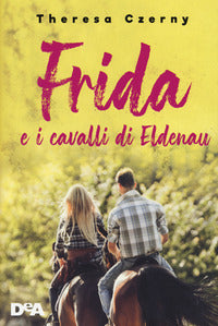 Frida e i cavalli di eldenau 