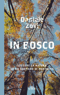 In bosco - leggere la natura su un sentiero di montagna 