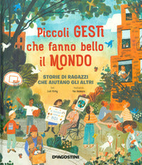 Piccoli gesti che fanno bello il mondo 