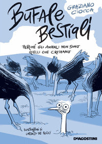 Bufale bestiali - perche' gli animali non sono quelli che crediamo 