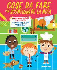 Cose da fare per sconfiggere la noia - tante idee giochi e attivita' 