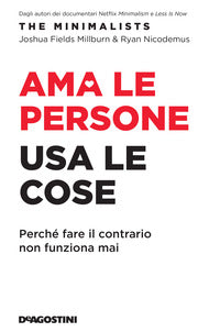 Ama le persone usa le cose 