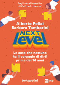 Next level - le cose che nessuno ha il coraggio di dirti prima dei 14 anni 