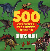 Dinosauri 500 curiosita' stranezze record 