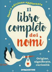 Libro completo dei nomi - origine significato curiosita' 