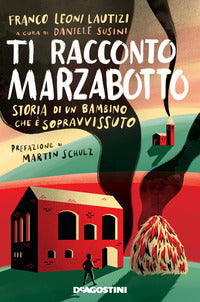 Ti racconto marzabotto - storia di un bambino che e' sopravvissuto 