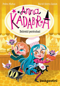 Anna kadabra dolcetti pericolosi 