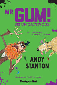 Mr gum ! sei un cattivone ! 