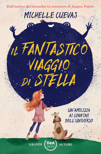 Fantastico viaggio di stella un'amicizia ai confini dell'universo 