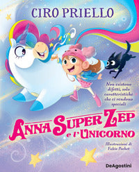 Anna super zep e l'unicorno - non esistono difetti solo caratteristiche che ci rendono speciali 