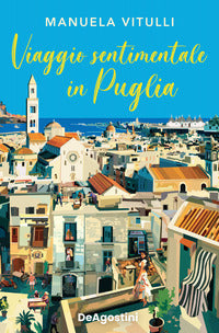 Viaggio sentimentale in puglia 