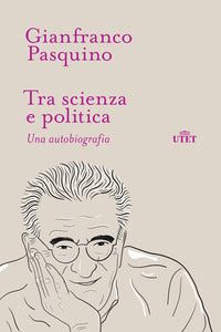 Tra scienza e politica - una autobiografia 