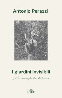 Giardini invisibili - un manifesto botanico 