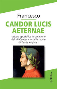 Candor lucis aeternae - lettera apostolica in occasione del vii centenario della morte di dante al 