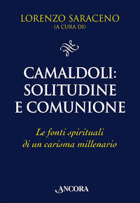 Camaldoli - solitudine e comunione 