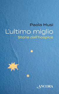 Ultimo miglio - storie dall'hospice 