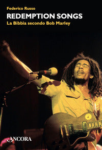 Redemptions songs - la bibbia secondo bob marley 