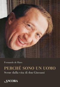 Perche' sono un uomo - scene dalla vita di don giussani 