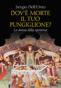 Dov'e morte il tuo pungiglione ? la danza della speranza 