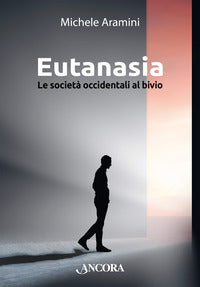 Eutanasia - le societa occidentali al bivio 