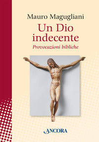 Dio indecente - provocazioni bibliche 