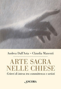 Arte sacra nelle chiese. criteri di intesa tra committenza e artisti 