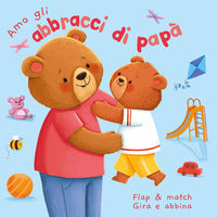 Amo gli abbracci di papa' 