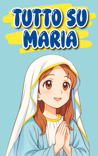 Tutto su maria 