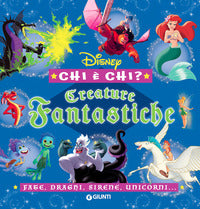 Creature fantastiche - disney chi e' chi ? fate draghi sirene unicorni 