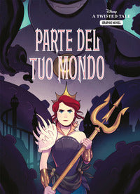 Parte del tuo mondo - a twisted tale graphic novel 