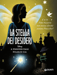 Stella dei desideri - e se la fata azzurra non avesse dovuto aiutare pinocchio 