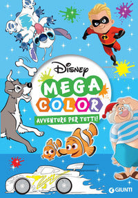 Disney mega color - avventure per tutti ! 