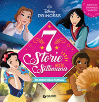 Nel regno della fantasia disney princess 7 storie per la settimana 