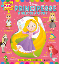 Principesse migliori amiche - libro maxi puzzle disney gioca e impara a conoscerle 