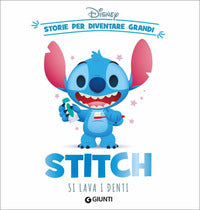 Stitch si lava i denti - storie per diventare grandi 