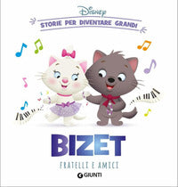 Bizet fratelli e amici - storie per diventare grandi 