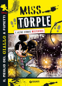 Miss torple a altre storie misteriose - il meglio del giallo a fumetti disney 