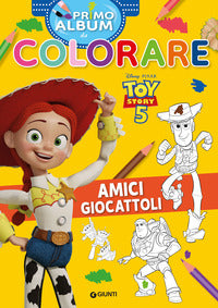 Toy story 5 - amici giocattoli - primo album da colorare 