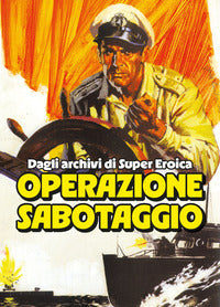 Operazione sabotaggio - dagli archivi di super eroica 