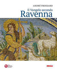 Vangelo secondo ravenna - ediz. a colori (il) 