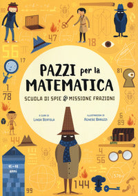 Pazzi per la matematica scuola di spie missione frazioni 