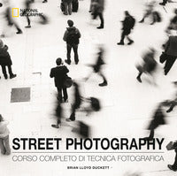 Street photography - corso completo di tecnica fotografica 