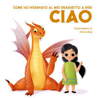 Come ho insegnato al mio draghetto a dire ciao 