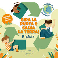 Gira la ruota e salva la terra riciclo 