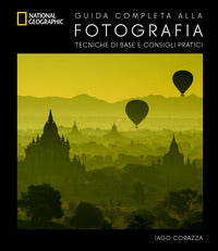 Guida completa alla fotografia - tecniche di base e consigli pratici 