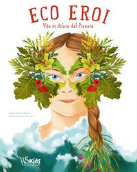 Eco eroi - vita in difesa del pianeta 