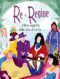 Re e regine il libro segreto della vita di corte 
