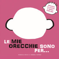 Mie orecchie sono per 