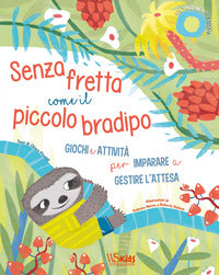Senza fretta come il piccolo bradipo 