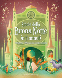 Storie della buonanotte in 5 minuti - 70 fiabe da leggere prima di addormentarsi 
